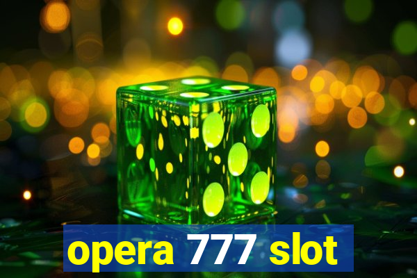 opera 777 slot