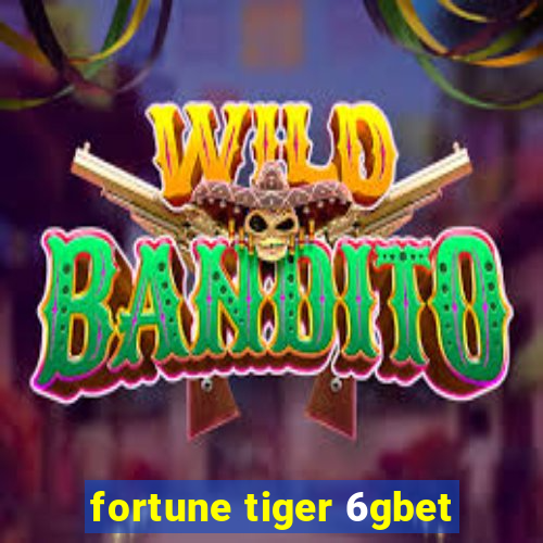 fortune tiger 6gbet