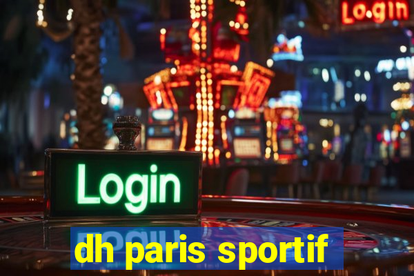 dh paris sportif