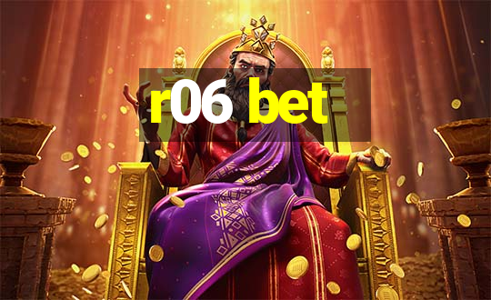 r06 bet