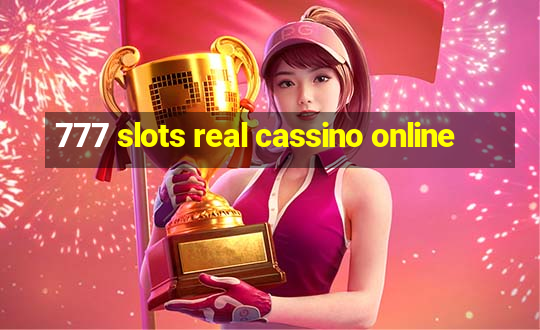 777 slots real cassino online