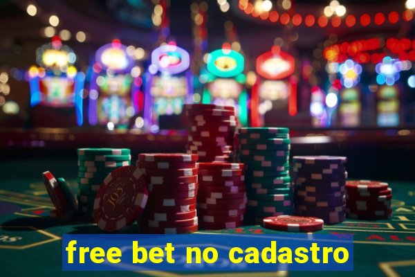 free bet no cadastro