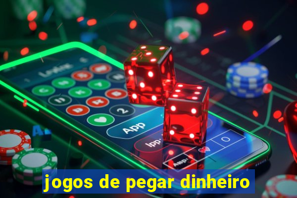 jogos de pegar dinheiro