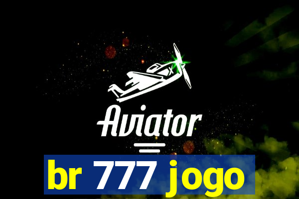 br 777 jogo