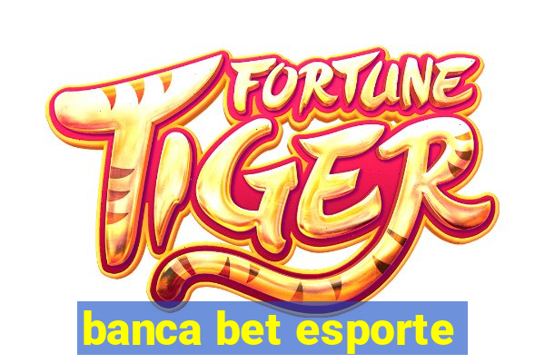 banca bet esporte