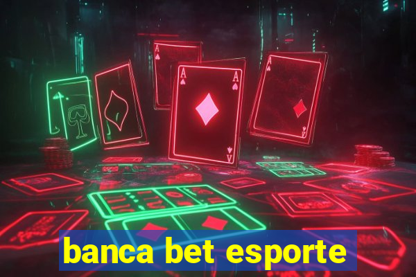 banca bet esporte