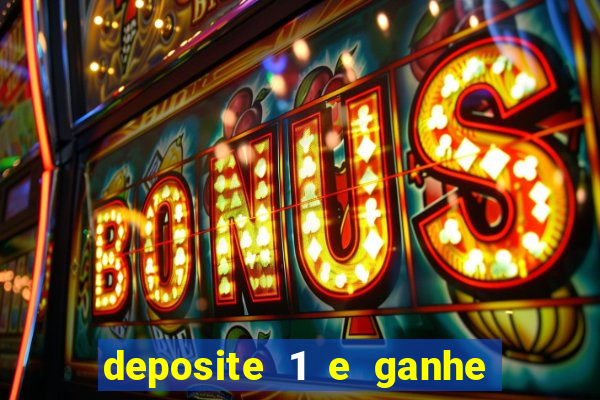 deposite 1 e ganhe 10 vai de bet