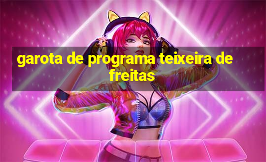 garota de programa teixeira de freitas