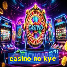 casino no kyc