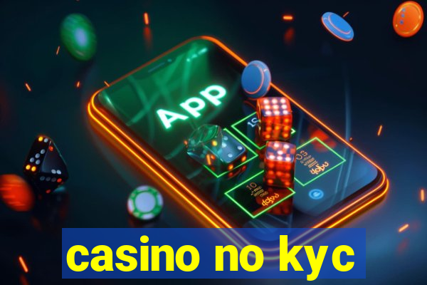 casino no kyc