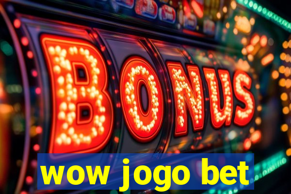 wow jogo bet