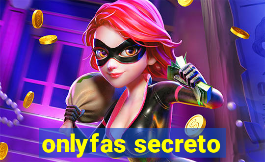 onlyfas secreto