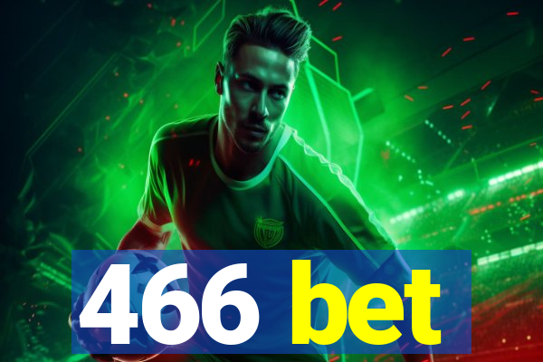 466 bet