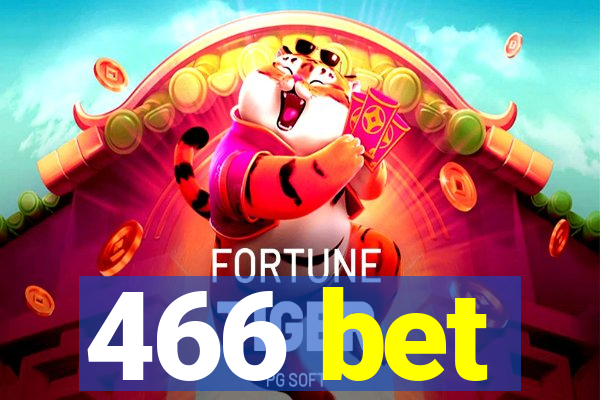 466 bet