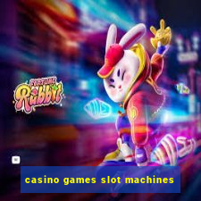 casino games slot machines