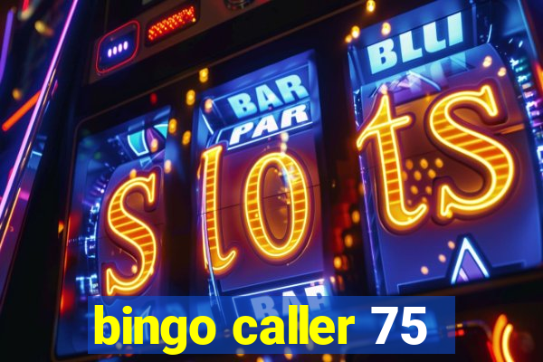 bingo caller 75