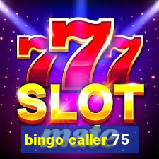 bingo caller 75