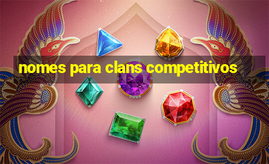 nomes para clans competitivos