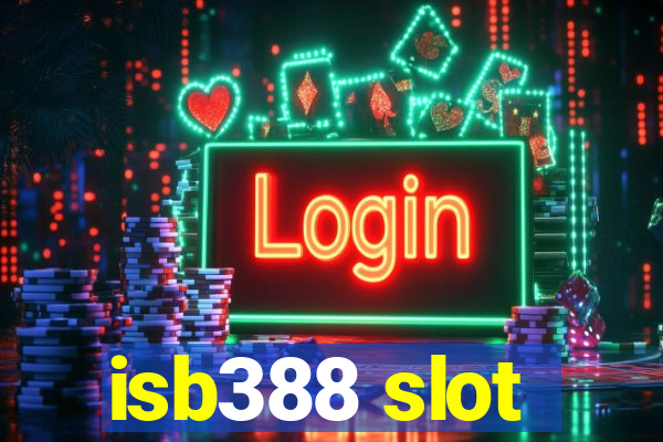 isb388 slot