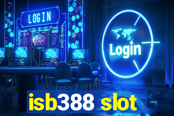 isb388 slot