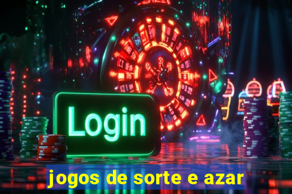 jogos de sorte e azar