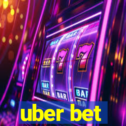 uber bet