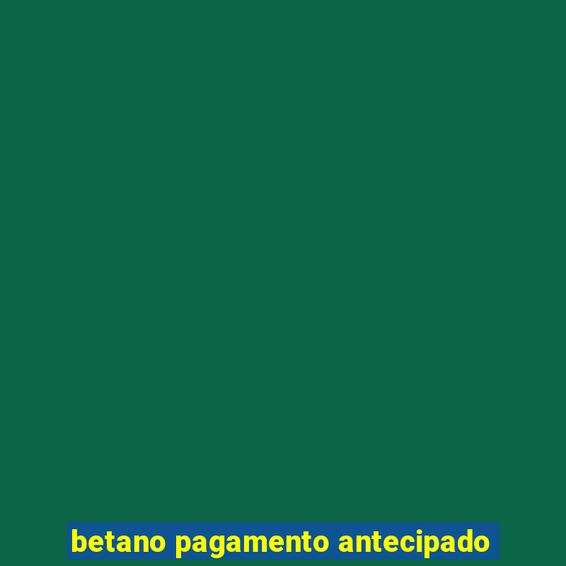 betano pagamento antecipado