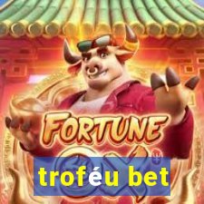 troféu bet