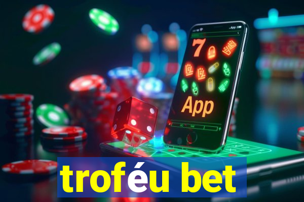 troféu bet