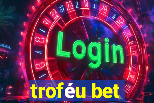 troféu bet