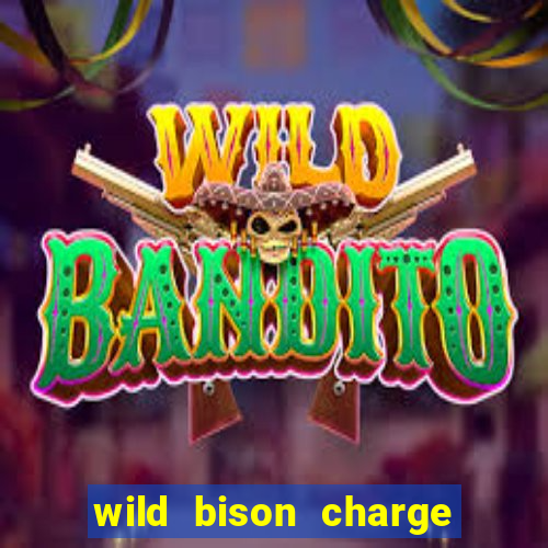 wild bison charge slot demo