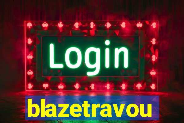 blazetravou