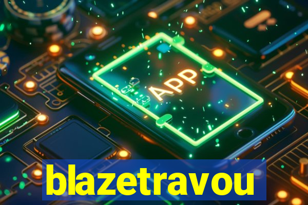 blazetravou