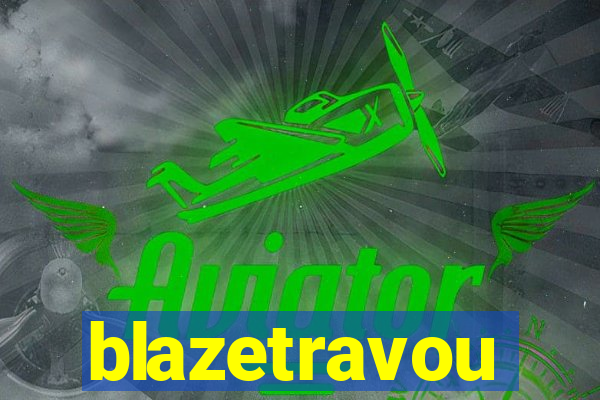 blazetravou