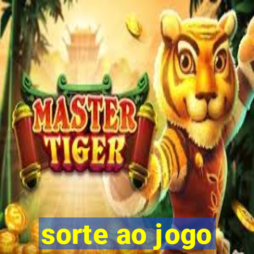 sorte ao jogo