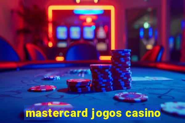 mastercard jogos casino