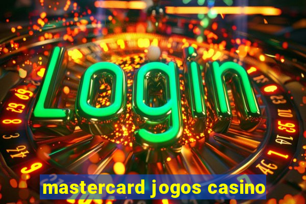 mastercard jogos casino