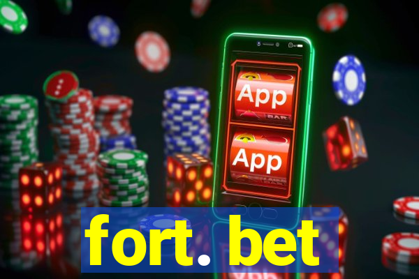 fort. bet