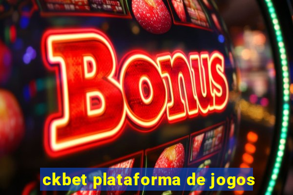 ckbet plataforma de jogos