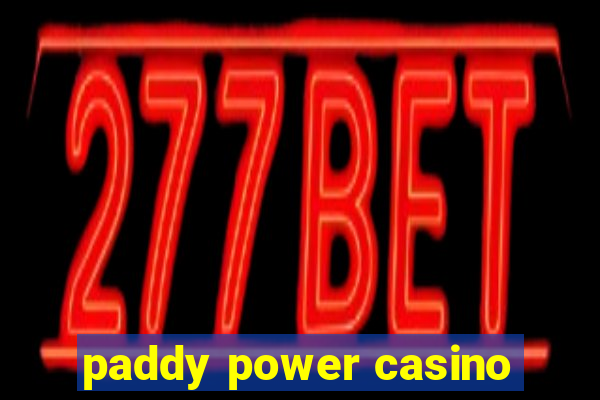 paddy power casino