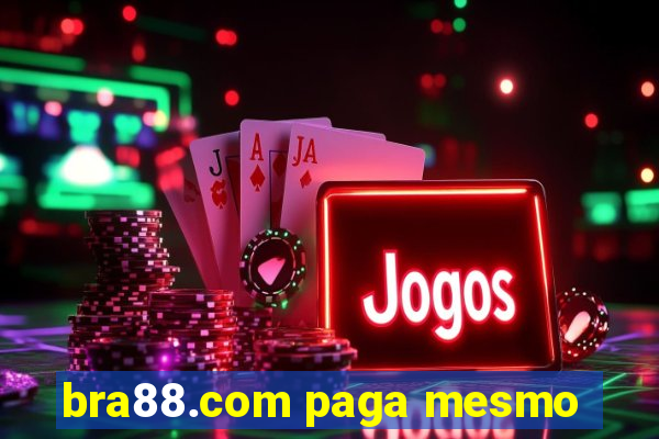 bra88.com paga mesmo