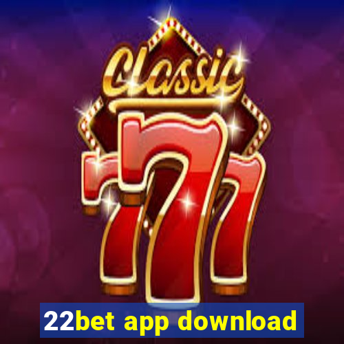 22bet app download