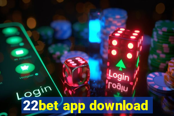 22bet app download