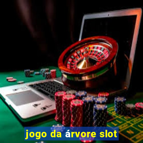 jogo da árvore slot