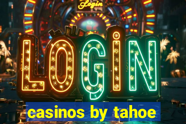 casinos by tahoe