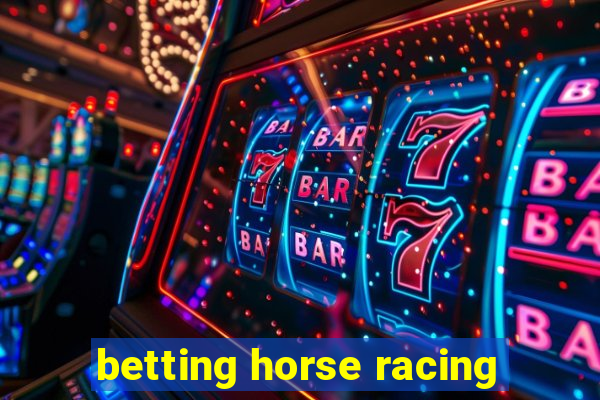 betting horse racing