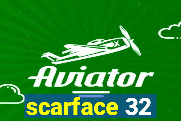 scarface 32