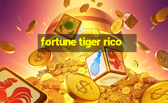 fortune tiger rico