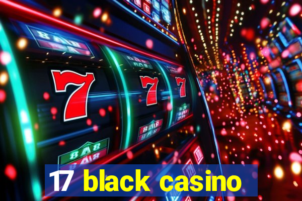 17 black casino