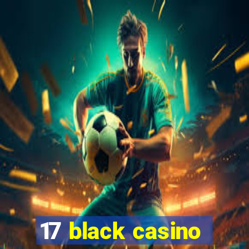 17 black casino